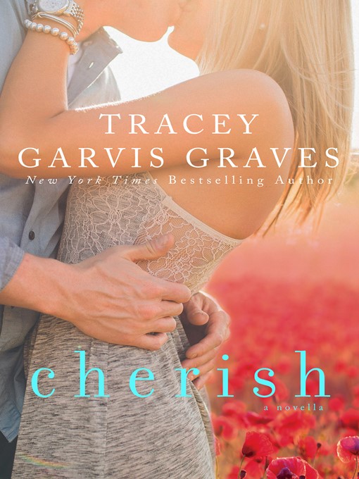Title details for Cherish (Covet, #1.5) by Tracey Garvis-Graves - Available